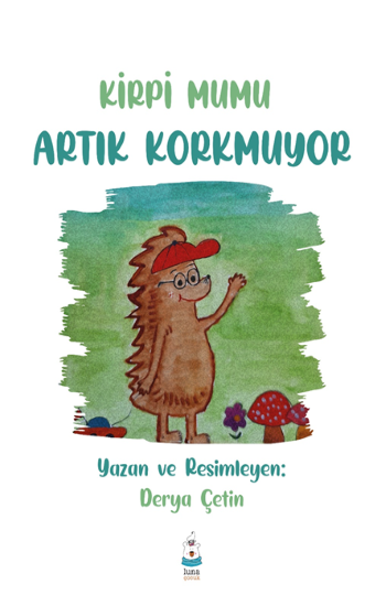 Kirpi Mumu Artık Korkmuyor - Luna Yayınları Kitap