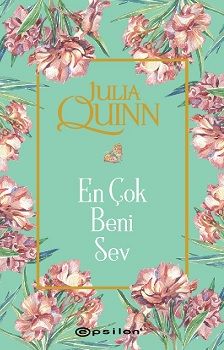 En Çok Beni Sev - Julia Quinn, Roman Öykü Türkçe kitap kapağı
