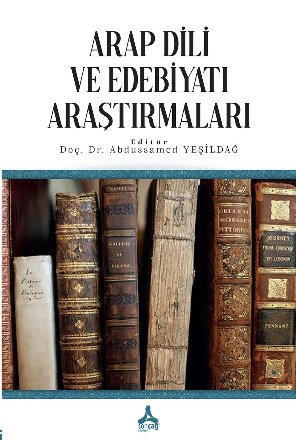 Arap Dili ve Edebiyatı Araştırmaları - Sonçağ -Akademik Kitaplar Kitap