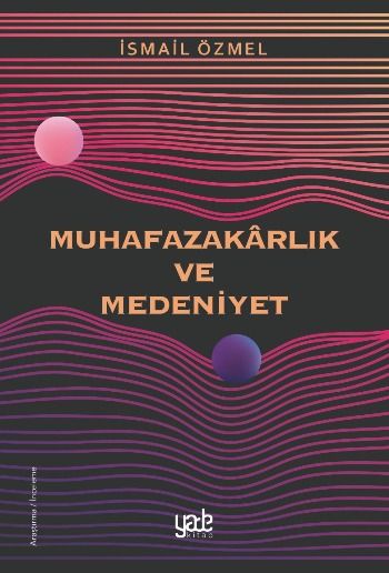 Muhafazakarlık ve Medeniyet - Yade Yayınları Kitap