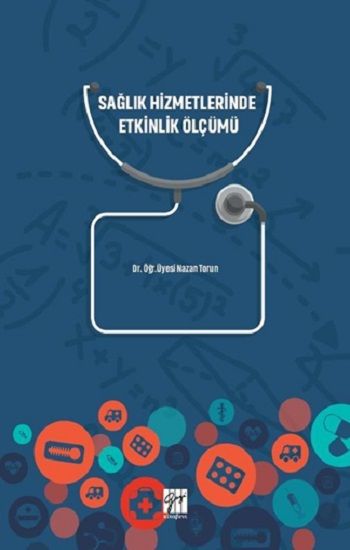 Sağlık Hizmetlerinde Etkinlik Ölçümü - Gazi Kitabevi Kitap
