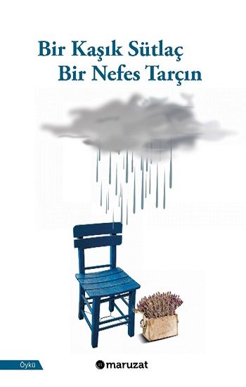 Bir Kaşık Sütlaç Bir Nefes Tarçın - Maruzat Yayınevi Kitap