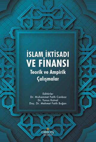 İslam İktisadı ve Finansı: Teorik ve Ampirik Çalışmalar - Orion Kitabevi Kitap