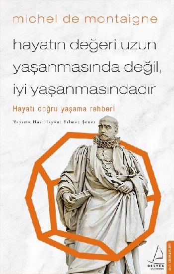Hayatın Değeri Uzun Yaşanmasında Değil İyi Yaşanmasındadır - Destek Yayınları Kitap
