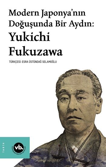 Modern Japonya’nın Doğuşunda Bir Aydın - Yukichi Fukuzawa - Vakıfbank Kültür Yayınları Kitap