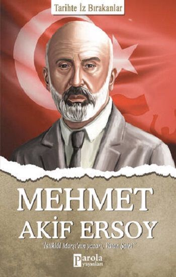 Mehmet Akif Ersoy - Tarihte İz Bırakanlar - Parola Yayınları Kitap