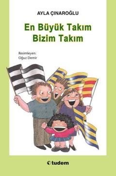 En Büyük Takım Bizim Takım - Tudem Yayınları Kitap