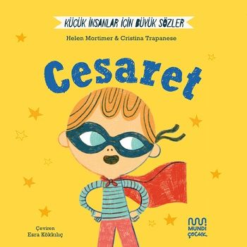 Küçük İnsanlar İçin Büyük Sözler: Cesaret (Ciltli) - Mundi Kitap