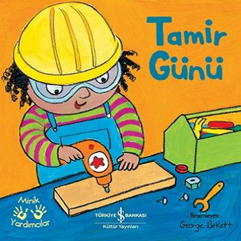 Tamir Günü - Minik Yardımcılar - İş Bankası Kültür Yayınları Kitap