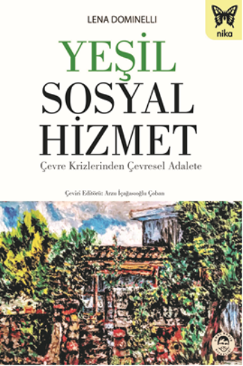 Yeşil Sosyal Hizmet: Çevre Krizlerinden Çevresel Adalete - Nika Yayınevi Kitap