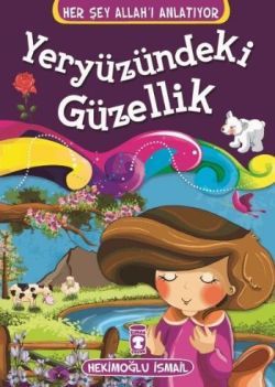 Yeryüzündeki Güzellikler - Timaş Çocuk Kitap