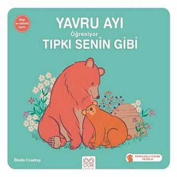 Yavru Ayı Öğreniyor Tıpkı Senin Gibi - 1001 Çiçek Kitaplar Kitap