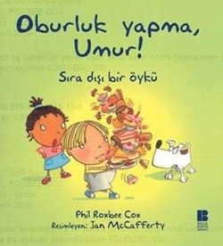 Oburluk Yapma, Umur! - Bilge Kültür Sanat Kitap