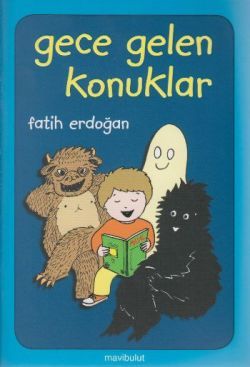 Gece Gelen Konuklar - Mavi Bulut Yayınları Kitap