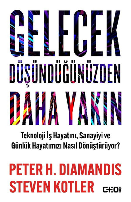 Gelecek Düşündüğünüzden Daha Yakın - CEO Plus Kitap