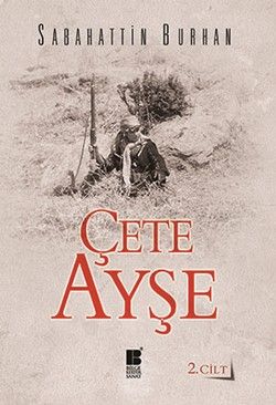 Çete Ayşe Cilt: 2 - Bilge Kültür Sanat Kitap