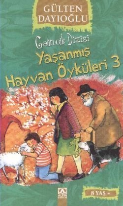 Gelincik Dizisi : Yaşanmış Hayvan Öyküleri 3 - Gülten Dayıoğlu, Hikayeler Türkçe kitap kapağı