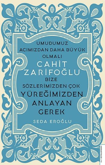 Cahit Zarifoğlu-Bize Sözlerimizden Çok Yüreğimizden Anlayan Gerek - Destek Yayınları Kitap