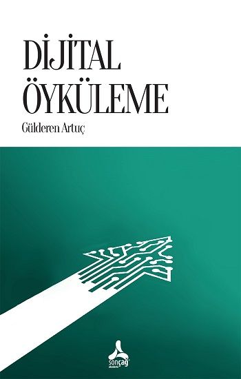 Dijital Öyküleme - Sonçağ -Akademik Kitaplar Kitap