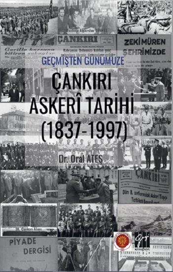 Geçmişten Günümüze - Çankırı Askeri Tarihi (1837-1997) - Gazi Kitabevi Kitap