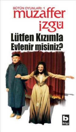 Lütfen Kızımla Evlenir misiniz? - Bilgi Yayınevi Kitap