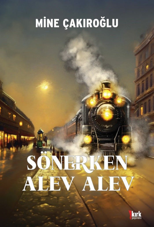 Sönerken Alev Alev - Kırk Yayınevi Kitap