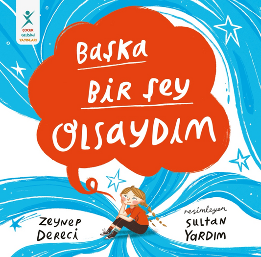 Başka Bir Şey Olsaydım - Çocuk Gelişimi Yayınları Kitap