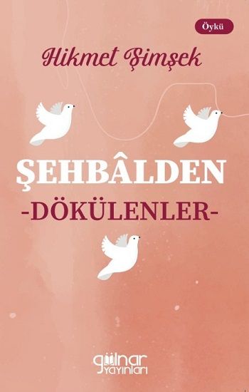 Şehbalden Dökülenler - Gülnar Yayınları Kitap
