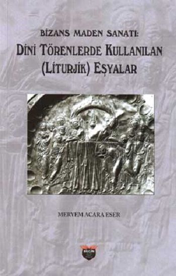 Bizans Maden Sanatı - Bilgin Kültür Sanat Kitap