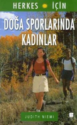 Herkes İçin Doğa Sporlarında Kadınlar - Bilge Kültür Sanat Kitap