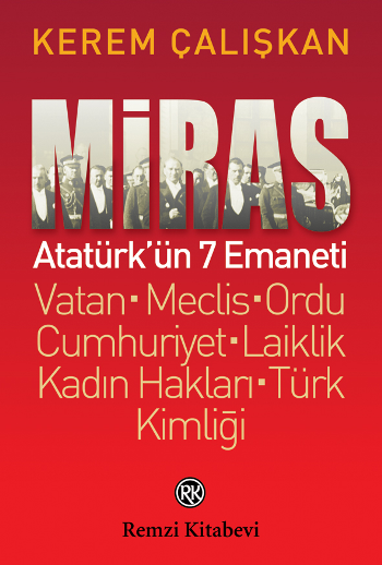 Miras: Atatürk’ün 7 Emaneti Vatan - Meclis – Ordu - Cumhuriyet – Laiklik - Kadın Hakları - Türk Kimliği - Remzi Kitabevi Kitap