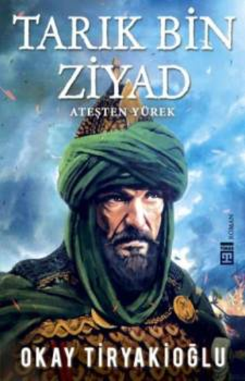 Tarık Bin Ziyad Ateşten Yürek - Timaş Yayınları Kitap