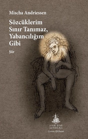 Sözcüklerim Sınır Tanımaz, Yabancılığım Gibi - Yitik Ülke Yayınları Kitap