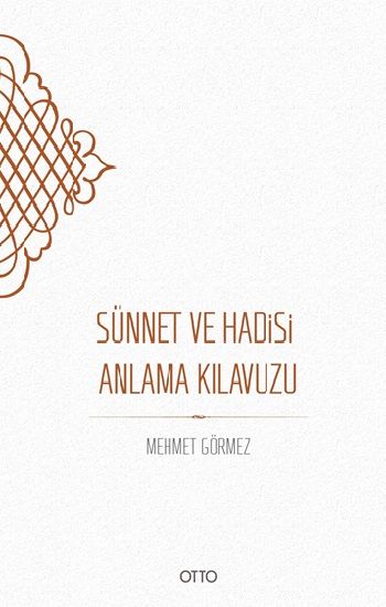 Sünnet ve Hadisi Anlama Kılavuzu - Otto Yayınları Kitap