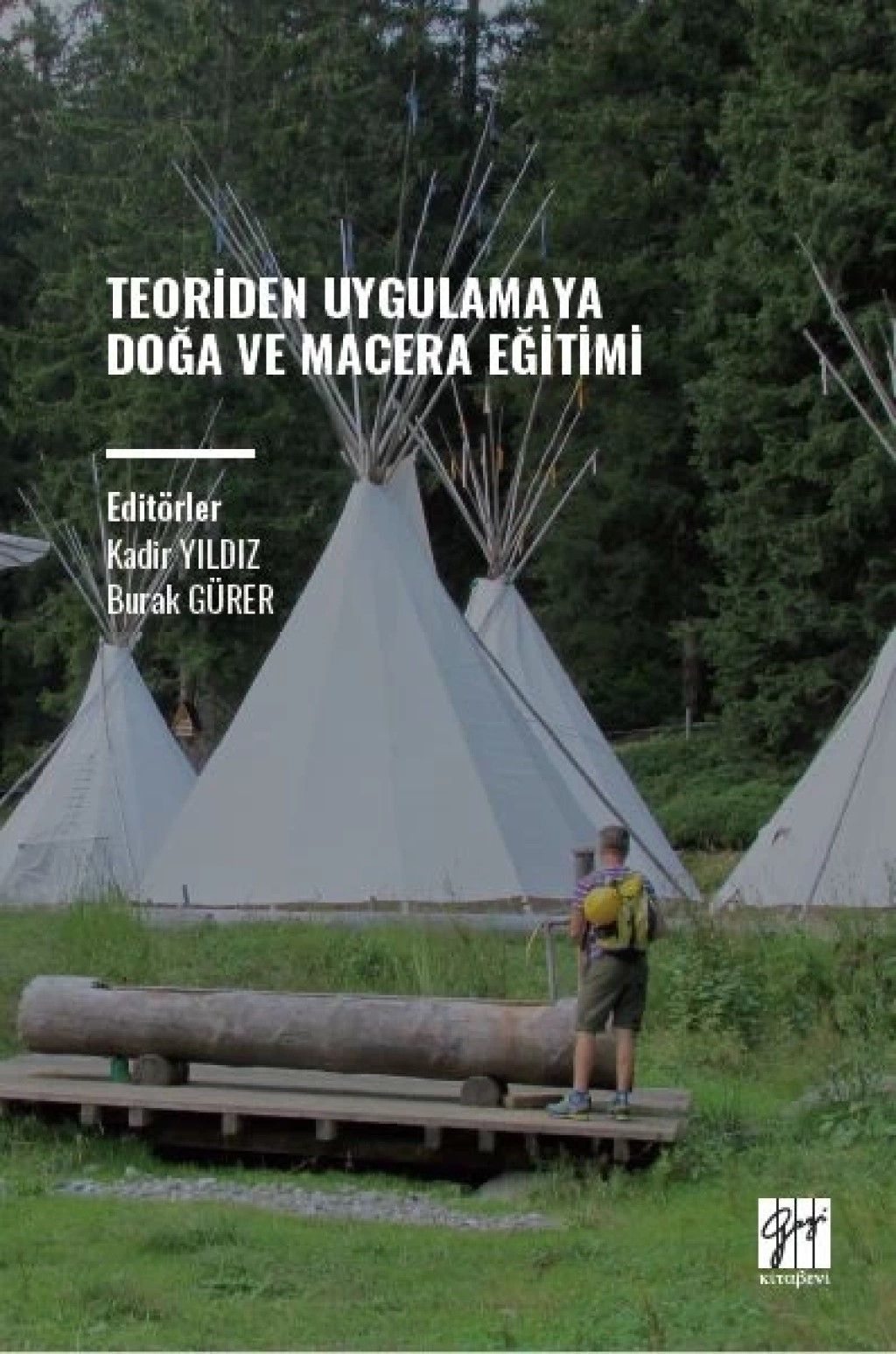 Teoriden Uygulamaya Doğa ve Macera Eğitimi - Gazi Kitabevi Kitap