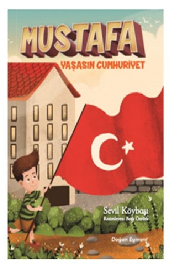 Mustafa Yaşasın Cumhuriyet - Doğan Egmont Yayıncılık Kitap