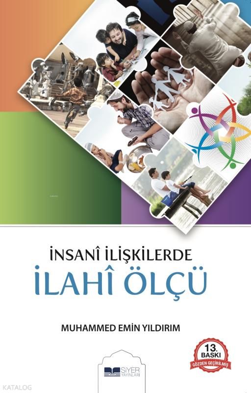 İnsanî İlişkilerde İlahî Ölçü - Siyer Yayınları Kitap