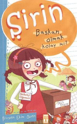 Şirin - Başkan Olmak Kolay mı? - Genç Timaş Kitap