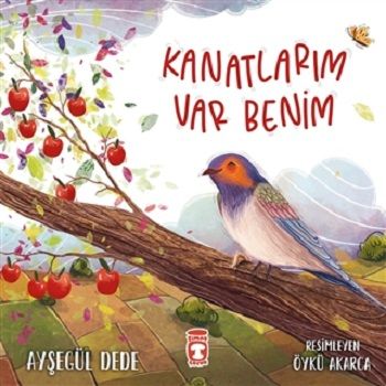 Kanatlarım Var Benim - Timaş Çocuk Kitap