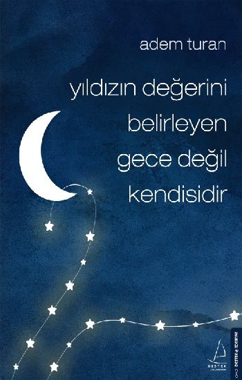 Yıldızın Değerini Belirleyen Gece Değil Kendisidir - Destek Yayınları Kitap
