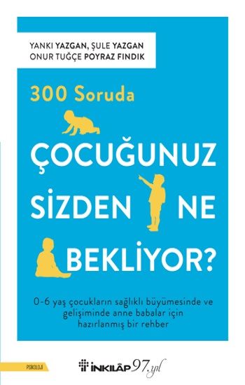 300 Soruda Çocuğunuz Sizden Ne Bekliyor? - İnkılap Kitabevi Kitap