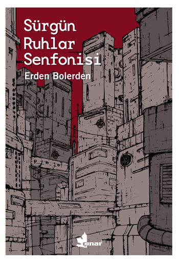 Sürgün Ruhlar Senfonisi - Çınar Yayınları Kitap