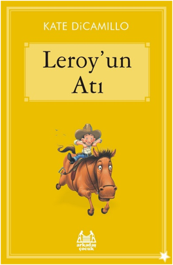 Gökkuşağı Yıldızlı Seri - Leroy'un Atı - Arkadaş Yayınları Kitap