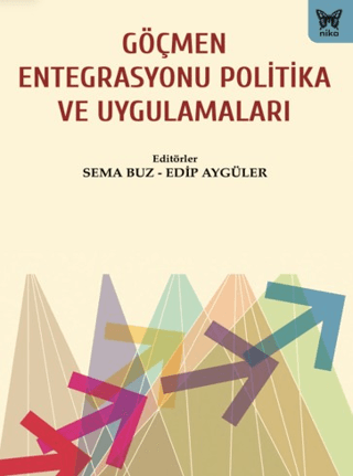 Göçmen Entegrasyonu Politika ve Uygulamaları - Nika Yayınevi Kitap