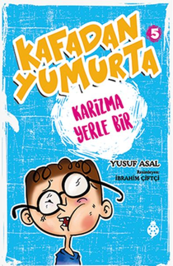 Kafadan Yumurta 5 - Karizma Yerle Bir - Uğurböceği Yayınları Kitap