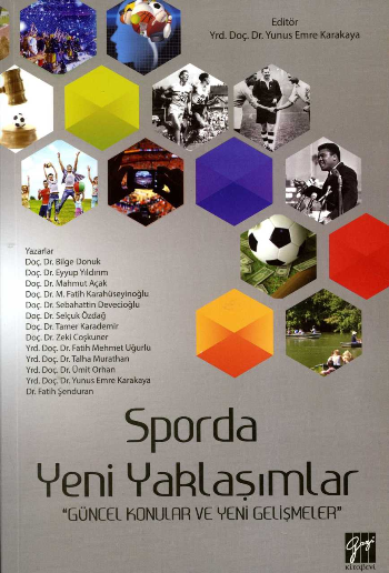 Sporda Yeni Yaklaşımlar ''Güncel Konular Ve Yeni Gelişmeler'' - Gazi Kitabevi Kitap
