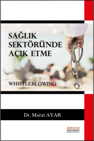 Sağlık Sektöründe Açık Etme - Astana Yayınları Kitap