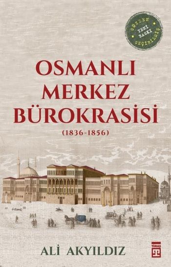 Osmanlı Merkez Bürokrasisi (1836-1856) - Timaş Yayınları Kitap