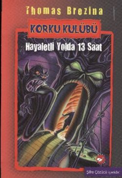 Korku Kulübü - Hayaletli Yolda 13 Saat - Beyaz Balina Yayınları Kitap