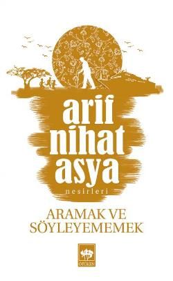 Aramak ve Söyleyememek Arif Nihat Asya Türkçe kitap kapağı